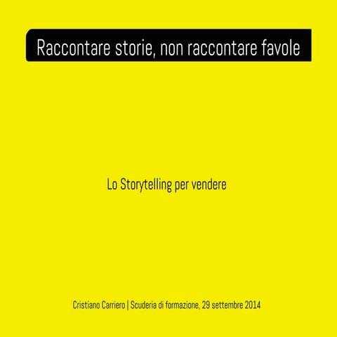 Raccontare storie, non favole. Lo Storytelling per vendere.