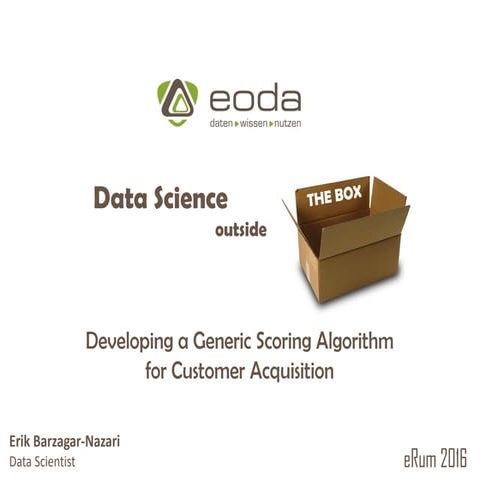 Data Science outside the box: Developing a generic scoring algorithm for cust...