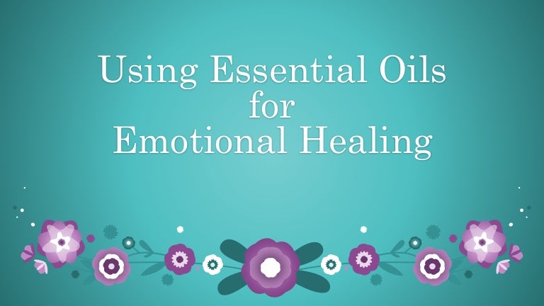 Essential Oils For Emotional Healing