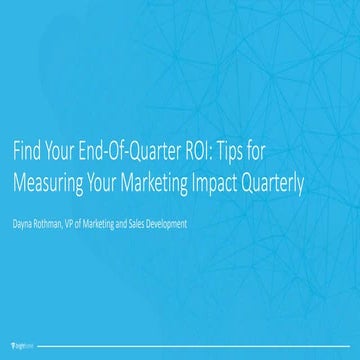 Find Your End-of-Quarter ROI: Tips for Measuring Your Marketing Impact Quarterly