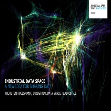 OSFair2017 Workshop | Industrial Data Space: A new idea for sharing data