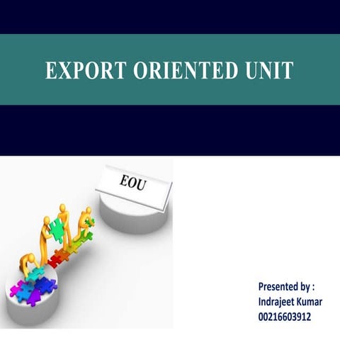 export Oriented Unit