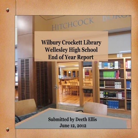 End of the Year Report, Wilbury Crockett Library, Wellesley High School