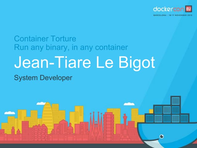 Container Torture: Run any binary, in any container