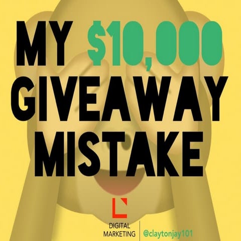 My $10,000 Giveaway Mistake | Learn as I Learn - Digital Marketing