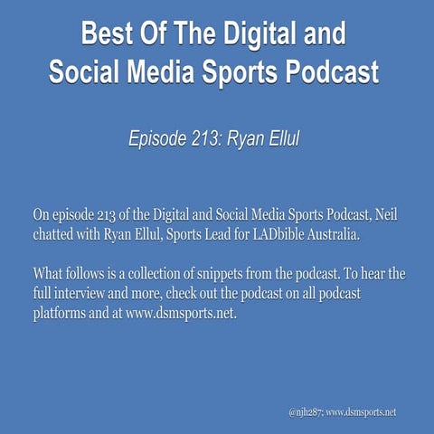 Episode 213 Snippets: Ryan Ellul of LADbible Australia Sport                 ...