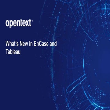 Release 16 EP6 - What's New in EnCase & Tableau 