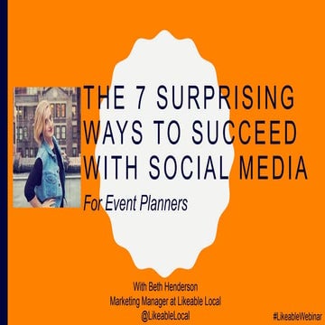 The 7 Surprising Ways to Succeed with Social Media For Event Planners