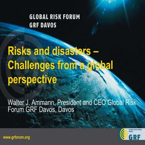 Risk and Disaster - Challenge from a Global Perspective
