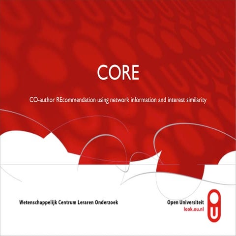 CORE: co-author recommendation using network information and interest similarity