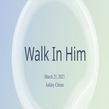 Book of Ephesians Summarized: Walk In Him