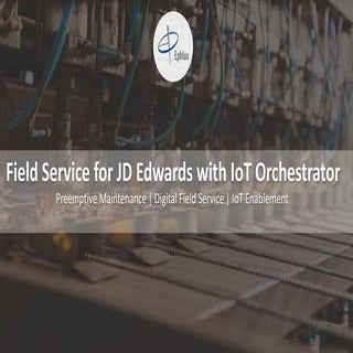 Ephlux iot JDE oracle field service...