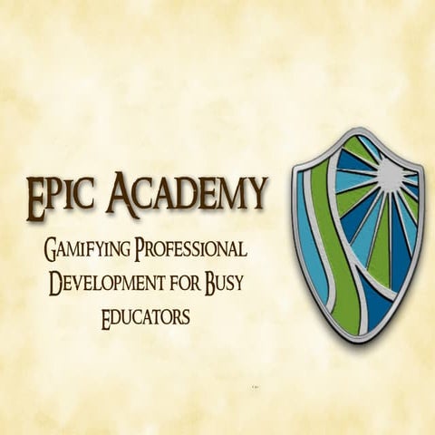 Gamified Professional Development - EPIC Academy