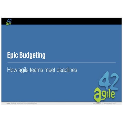 Epic Budgeting - how agile teams meet deadines