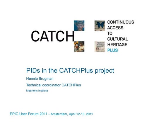 PIDs in the CATCHPlus Project: EPIC User Forum
