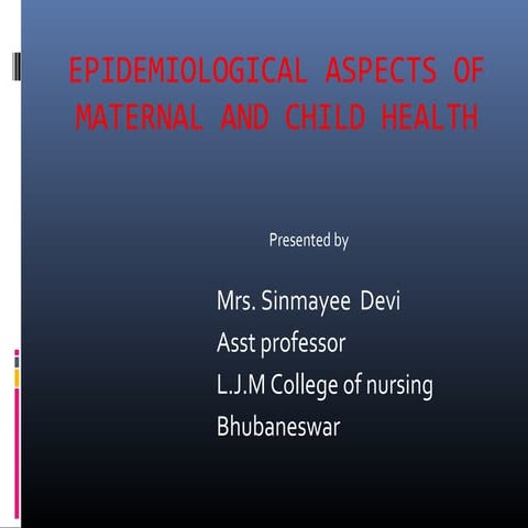 Epidemiological aspects of maternal and child healthnew 3