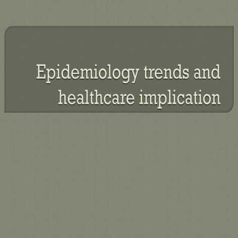 Epidemiological trends and health care implication