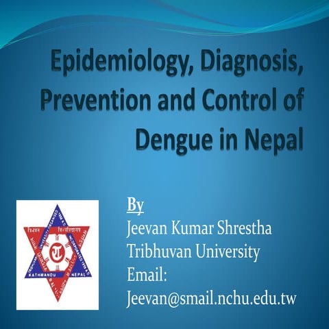 Epidemiology, diagnosis, prevention and control of dengue
