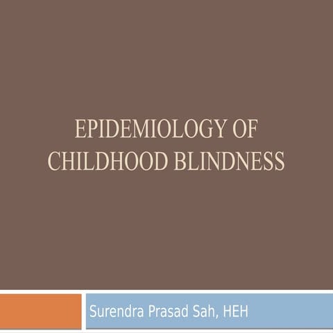 Epidemiology of childhood blindness
