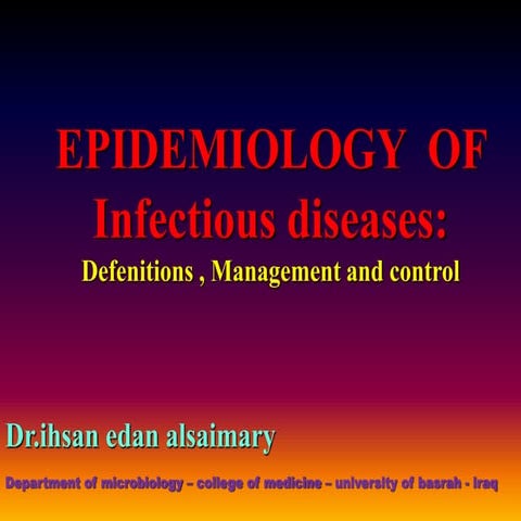 Epidemiology of infectious diseases dr.ihsan alsaimary