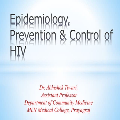 Epidemiology, prevention &amp; control of hiv