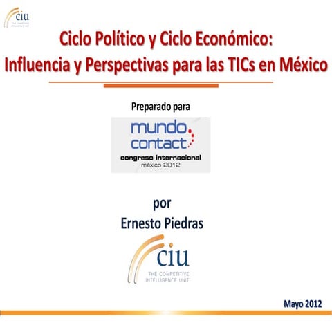 Ernesto Piedras en Mundo Contact 2012: Ciclo Político y Económico, Influencia...