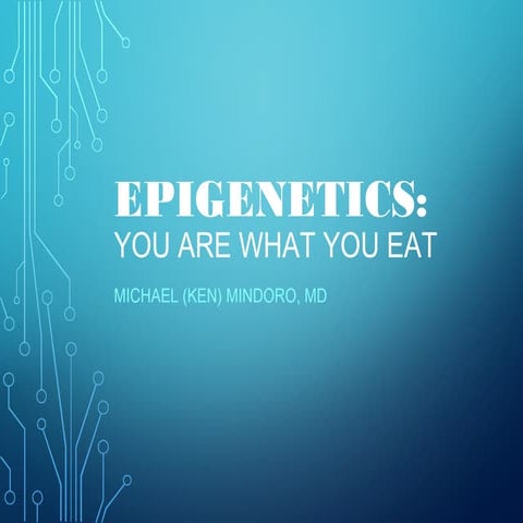 Epigenetics: You ware what you eat