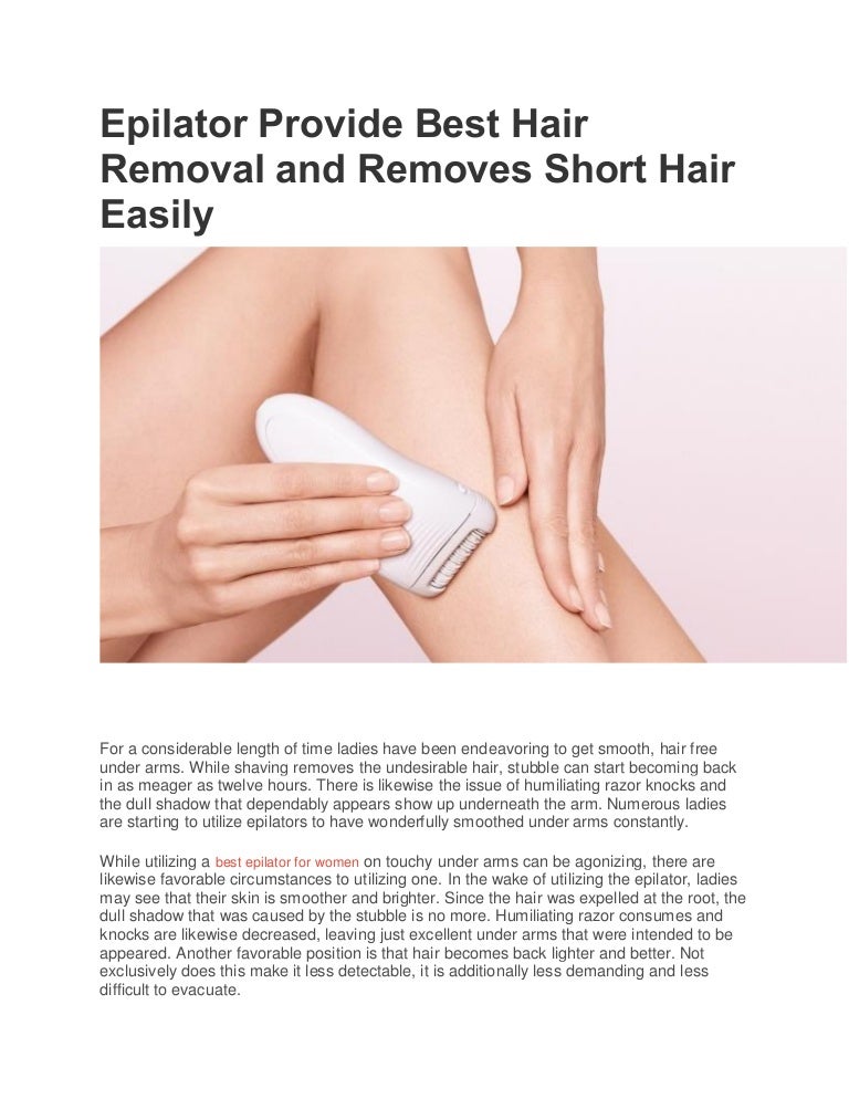 Epilator Provide Best Hair Removal And Removes Short Hair Easily