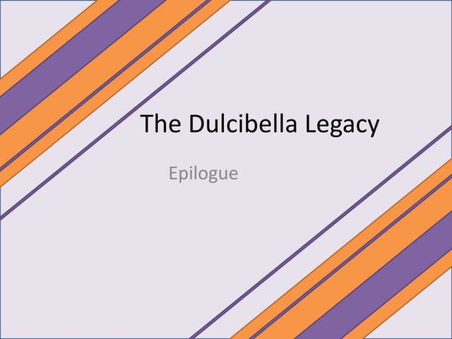 Dulcibella Legacy-Epilogue
