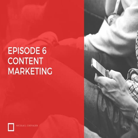 Episode  6 content marketing