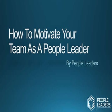 How To Motivate Your Team As A People Leader | PPTX