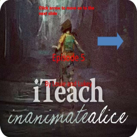 Inanimate Alice Episode 5 by Louie & Luke