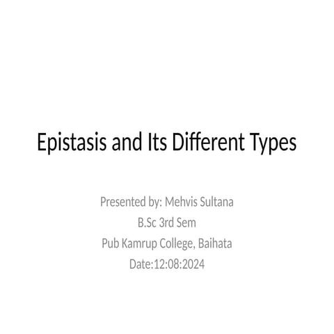 Epistasis_Presentation_Mevis_Sultana_with_Diagrams.pptx