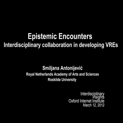 Epistemic Encounters: Interdisciplinary collaboration in developing virtual research environments 