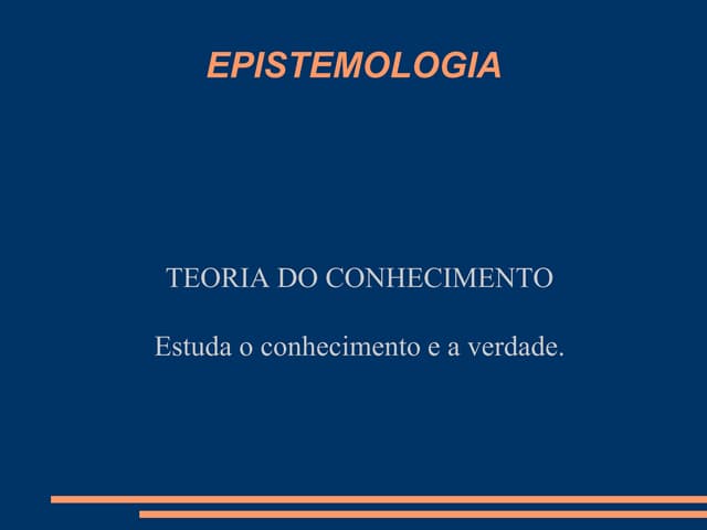 Epistemologia introdução | PPTX