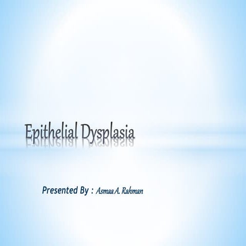 Epithelial dysplasia