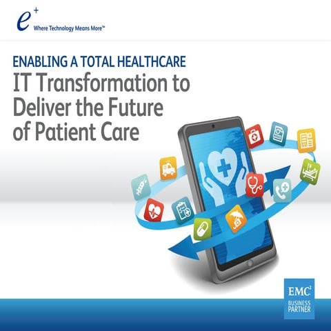 ePlus Enabling a Total Healthcare IT Transformation to Deliver the Future of ...
