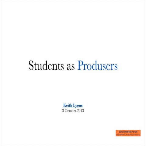 Students as Produsers