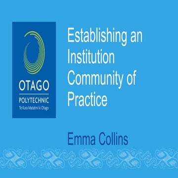 Establishing an institution community of practise Emma Collins