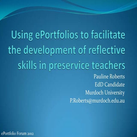 Using  ePortfolios to facilitate the development of reflective skills in pres...