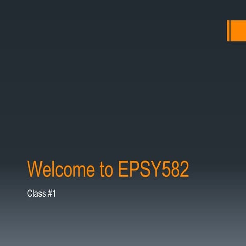 EPSY582 Spring 2013 Class #1