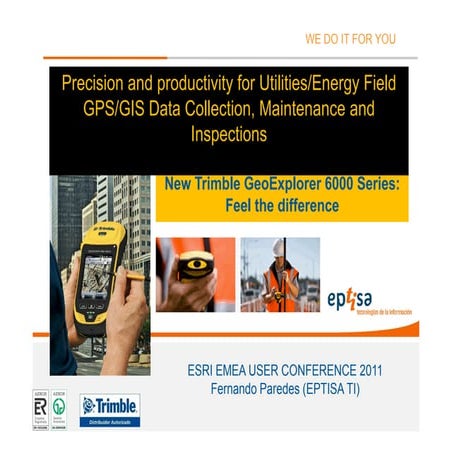 Precision and Productivity for Utilities/Energy Field GPS/GIS Data Collection...