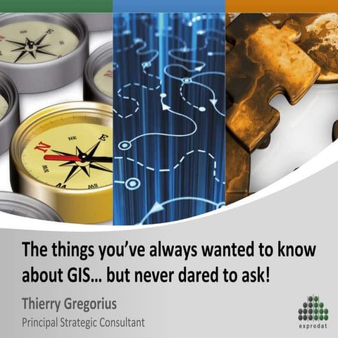 Thierry's EPUG 2013 presentation: The things about GIS you've always wanted t...