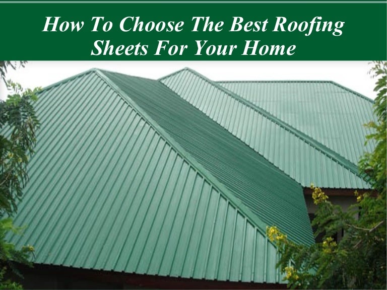 How to Choose The Best Roofing Sheets For Your Home