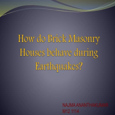 How do Brick Masonry Houses behave during Earthquakes?