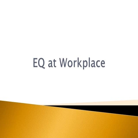 Emotional Quotient at Workplace