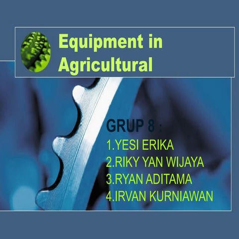 Equipment in agriculture