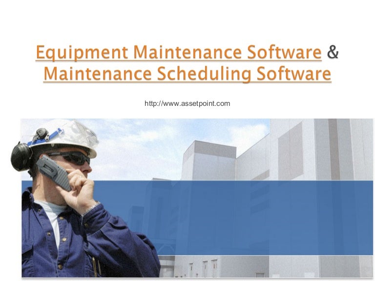Equipment maintenance software & maintenance scheduling software
