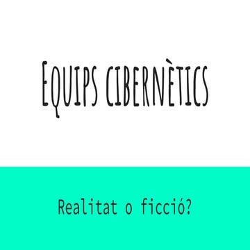 Equips cibernètics, realitat o ficció? (Jornada TIC UPC 2017)