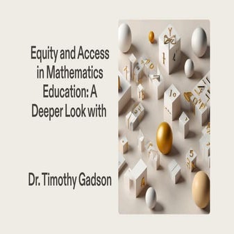 Equity and Access in Mathematics Education: A Deeper Look with Dr. Timothy Ga...